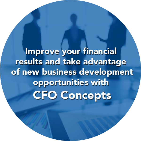 Improve your financial results and take advantage of new business development opportunities with CFO Concepts